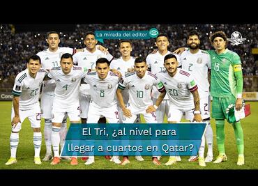 Mirada del editor. El Tri deja una gran duda en su camino a Qatar