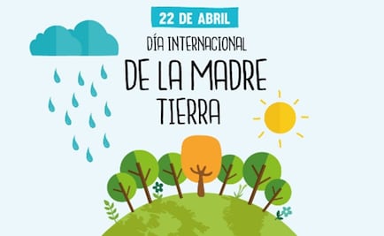 Día de la Tierra; ¿por qué se celebra cada 22 de abril?