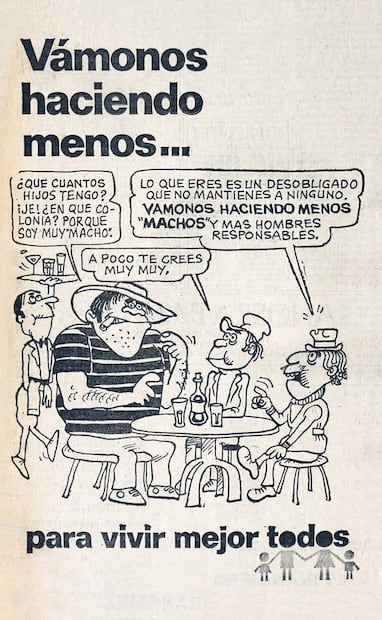 Anuncio “Vámonos Haciendo Menos Machos y más Hombres”. Gerardo Sánchez Nateras afirmó que la primera campaña del CONAPO lanzó 3 millones de folletos, 500 mil carteles y promocionales en impreso, radio y televisión abierta; las siguientes tuvieron menor presencia. Foto: Hemeroteca EL UNIVERSAL.