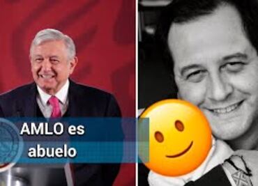 ¡AMLO se convierte en abuelo!