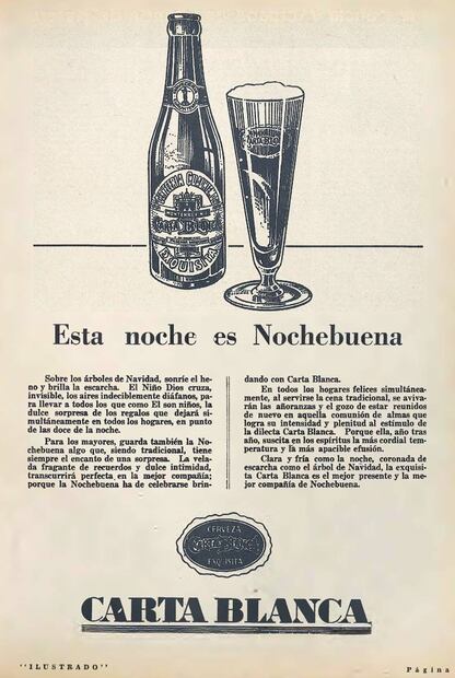 En las primeras décadas del siglo veinte los anuncios con dibujos eran muy comunes, pero algunas marcas lo aprovechaban más fácil que otras, como lo mostraba Carta Blanca, que sugería tomar cerveza en copas similares a las europeas para celebrar la navidad. Hemeroteca EL UNIVERSAL.