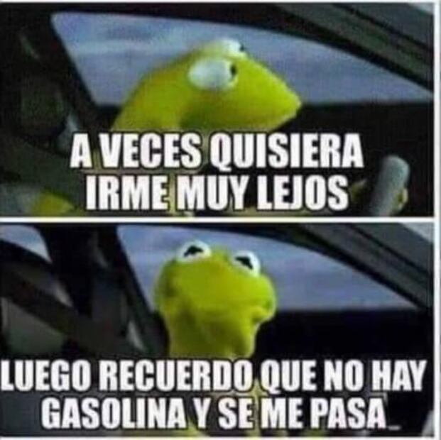 Hace falta gasolina, pero no memes