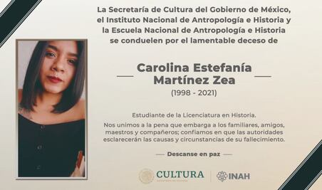 Autoridades culturales lamentan fallecimiento de Carolina Estefanía Martínez Zea, alumna de la ENAH
