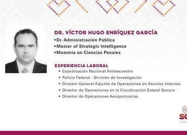 Aprueban nombramiento de Víctor Hugo Enríquez como Secretario de Seguridad Pública de Sonora