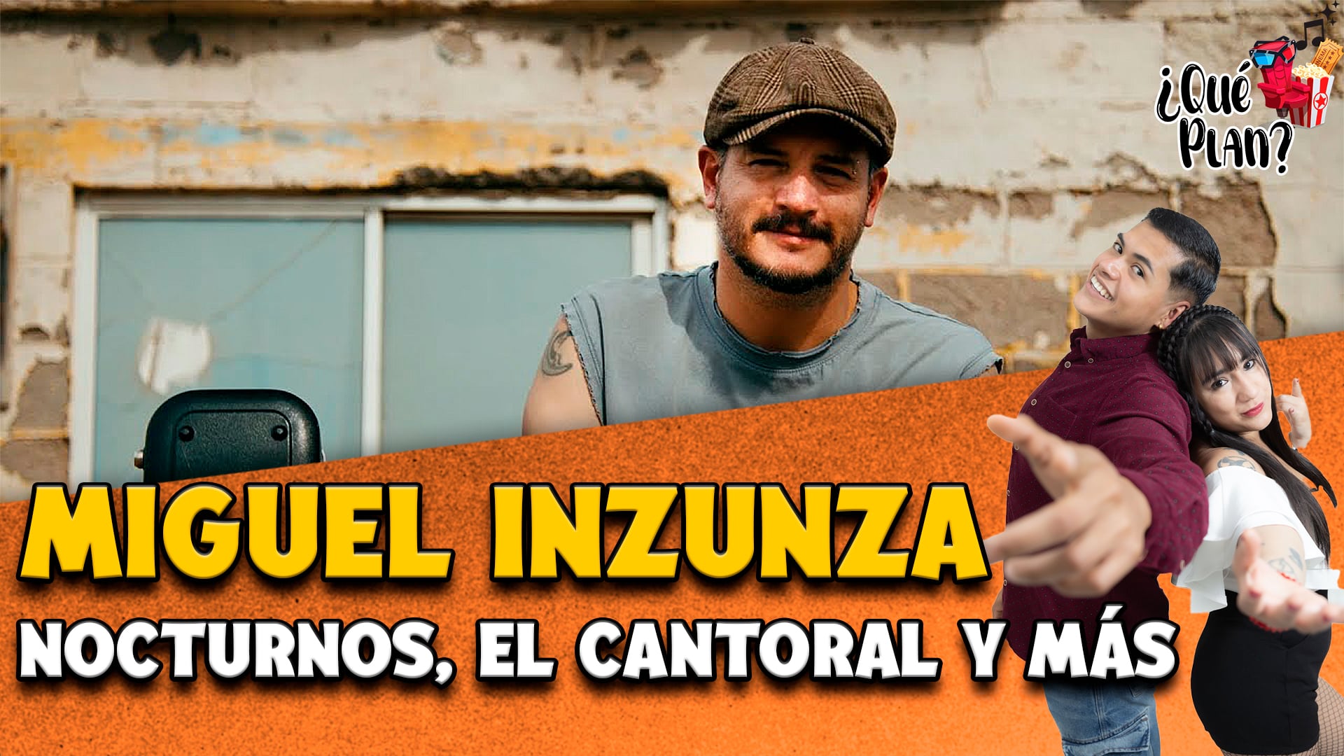 Miguel Inzunza habla de su nuevo disco Nocturnos y su próxima presentación//¿Qué Plan? (Entrevista)🎬✨
