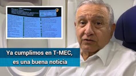 AMLO, En T-MEC México ya cumplió, ahora le toca a Canadá y Estados Unidos