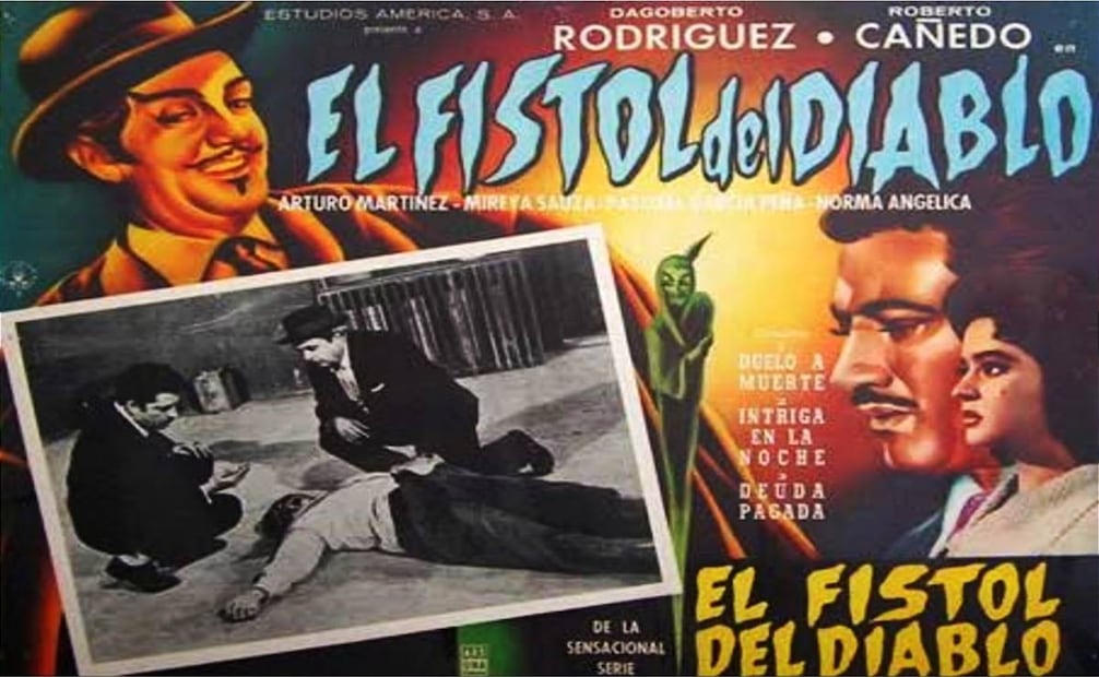 Póster publicitario de la película mexicana “El fistol del diablo”, protagonizada por el carismático actor Roberto Cañedo. ESPECIAL.