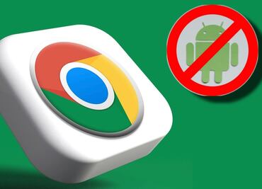 Qué celulares Android ya no podrán utilizar Google Chrome