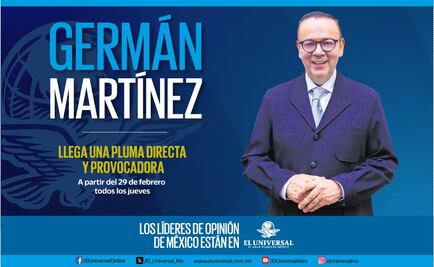 Se suma Germán Martínez a las páginas de EL UNIVERSAL