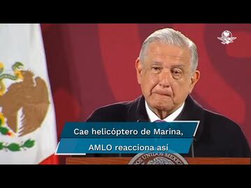 AMLO lamenta desplome de helicóptero de la Marina en Tabasco