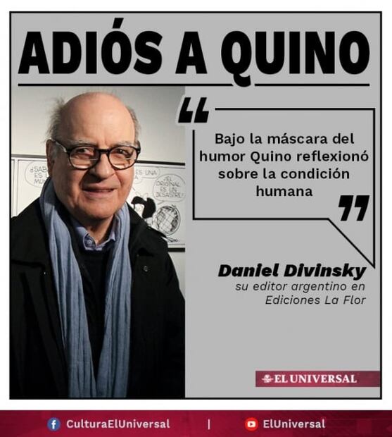 "Bajo la máscara del humor, Quino reflexionó sobre la condición humana"