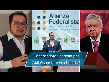 La mirada del editor. Aliancistas Vs 4T, se enfrentan gobernadores por AMLO