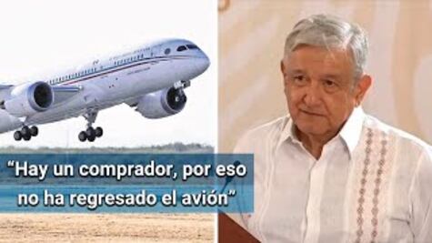 Ya hay una oferta para comprar el avión presidencial, asegura AMLO
