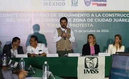 Retoma IMSS construcción de hospital en Ciudad Juárez, obra abandonada desde 2013