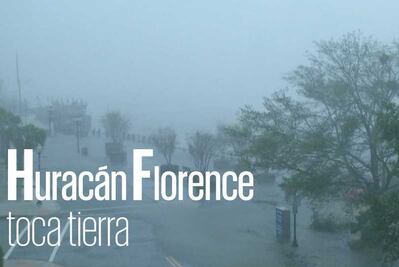 Huracán Florence toca tierra como categoría 1
