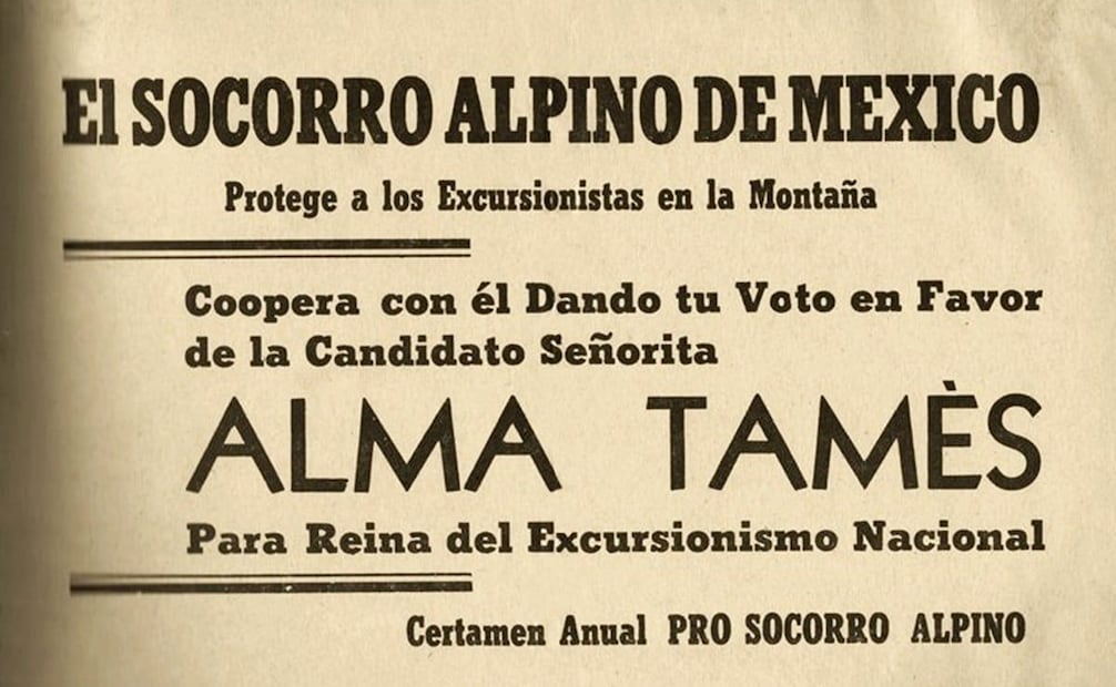 Cartel con la candidatura de Alma Tamés. Según comentó, hoy en día “las patrullas del Socorro Alpino están integradas por hombres y mujeres tan capaces unos como otros. En las patrullas hay doctoras, enfermeras, terapeutas, todas excelentes montañistas y los hombres las respetan. Es una cosa muy diferente a como nos tocó vivir a nosotros”. Foto: ESPECIAL/Cortesía Enrique Chávez Poupard.