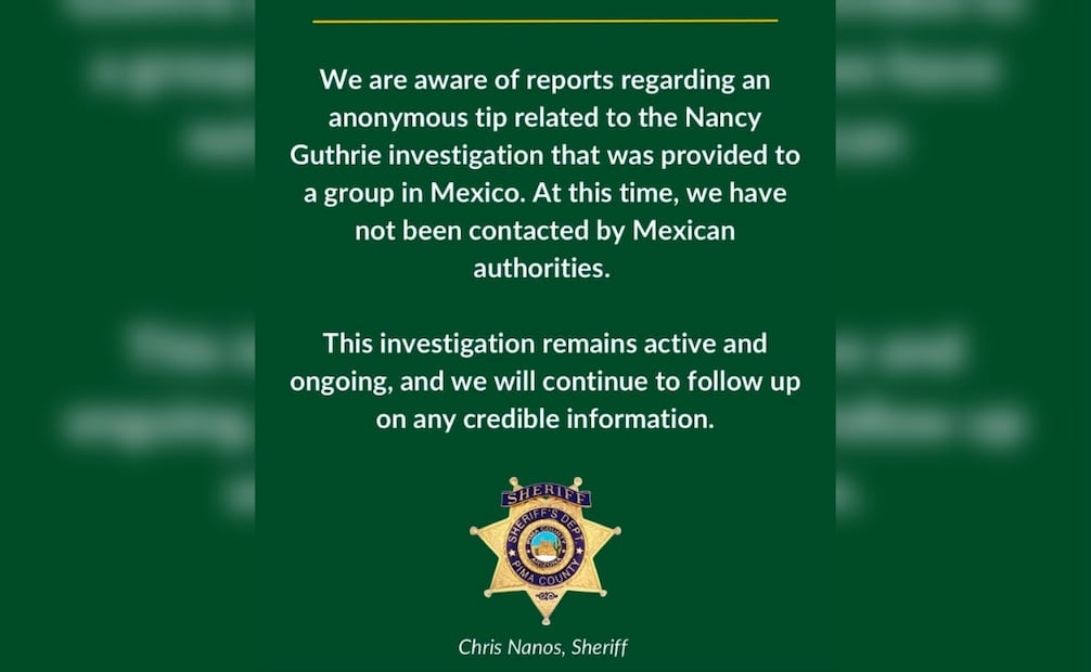 La Oficina del Sheriff del Condado Pima en Arizona recibió reportes sobre una denuncia anónima relacionada con la investigación de Guthrie en México. | Foto: Especial.