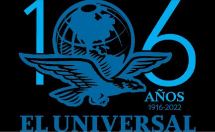 Felicitan a EL UNIVERSAL por el 106 aniversario de su fundación