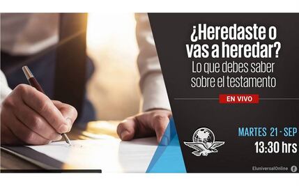 #EnVivo ¿Heredaste o vas a heredar? Lo que debes saber sobre el testamento