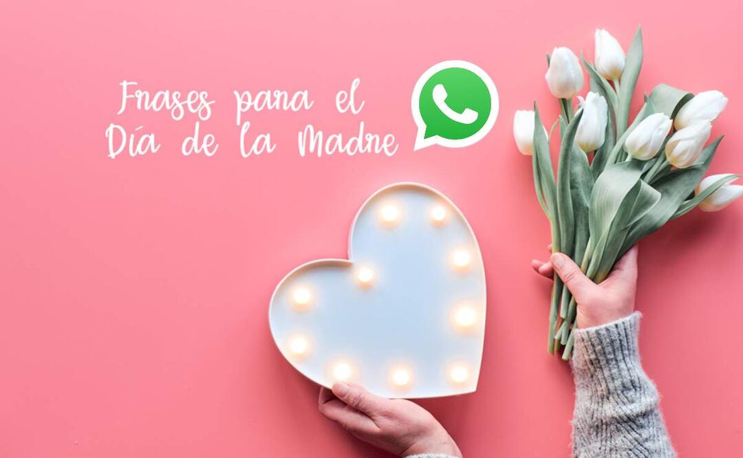 WhatsApp: 10 frases para el Día de las Madres