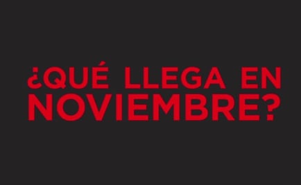 Ésto es lo que llega en noviembre a Netflix