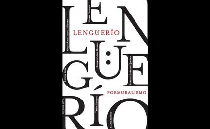"Lengüerío", libro que aborda el poemuralismo y los límites del lenguaje