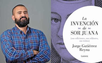 “Sor Juana es una mujer revolucionaria”: Jorge Gutiérrez, filólogo y doctor en letras
