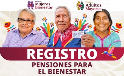 Bienestar abre registro para Pensiones de Adulto Mayores y Mujeres Bienestar; consulta el calendario y requisitos