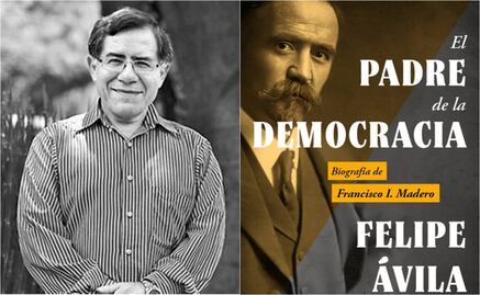 “Madero, un precursor y visionario de la democracia”: Felipe Ávila