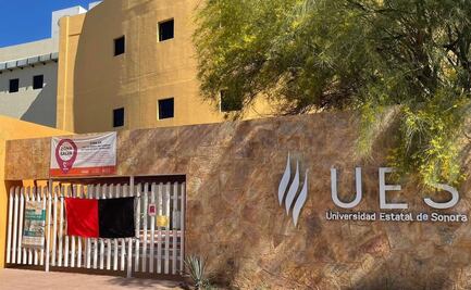 Universidad Estatal de Sonora se suma a huelga; más de 50 mil alumnos sin clases