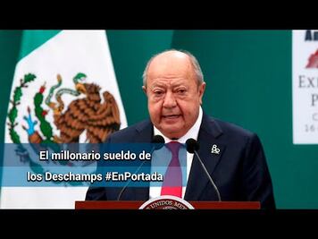 Da Pemex a Deschamps y familia 700 mil al mes #EnPortada