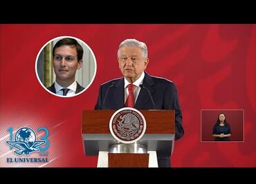 En reunión con yerno de Trump hubo avances: AMLO