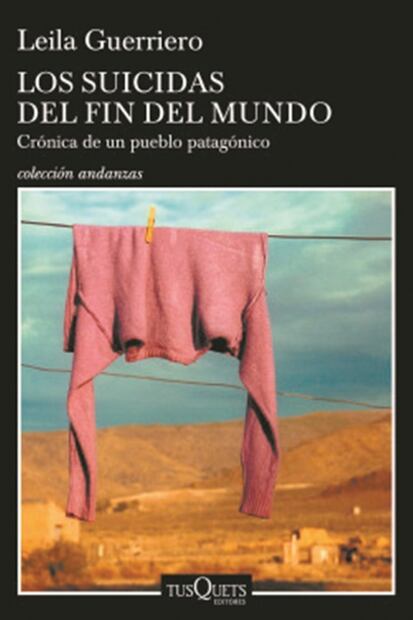 Leila Guerriero rescata historias suicidas de la Patagonia