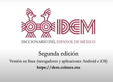 El “Diccionario del español de México” de El Colmex, virtual y en aplicaciones