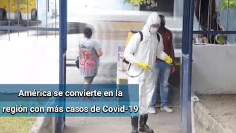 América supera a Europa y se convierte en la región con más casos de Covid-19