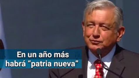 AMLO pide a mexicanos un año más para “una nueva patria”
