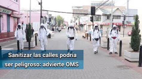 Rociar las calles con desinfectante es peligroso y poco eficaz, advierte OMS