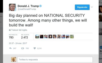 "Mañana será un gran día... ¡construiremos el muro!", tuitea Trump