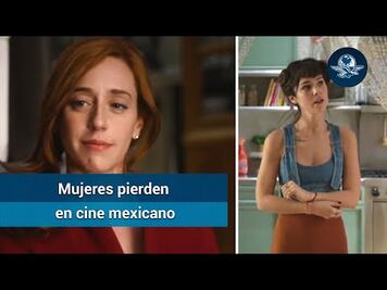 En el cine mexicano, las mujeres pierden 10 a 1