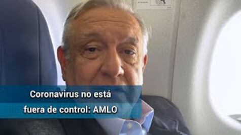 Por coronavirus no debemos paralizarnos, no está fuera de control, dice AMLO