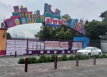 Por investigación, la Feria de Chapultepec permanecerá cerrada dos semanas