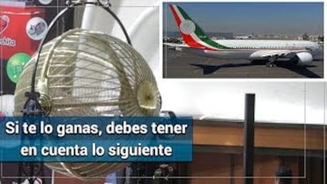 Si en la rifa sacas el avión presidencial... ¿Cuánto pagas de impuestos?