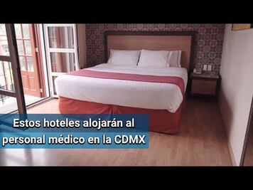 ¿Cuáles son los hoteles donde se puede quedar el personal médico en la CDMX?