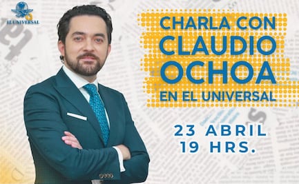 Claudio Ochoa en exclusiva frente a suscriptores de EL UNIVERSAL; así puedes asistir