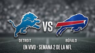 DETROIT vs BÚFALO: ¿Dónde y a qué hora ver EN VIVO el partido de la semana 2 de la NFL?
