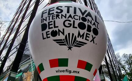 Proyectan una derrama de 800 mdp por Festival Internacional del Globo en León