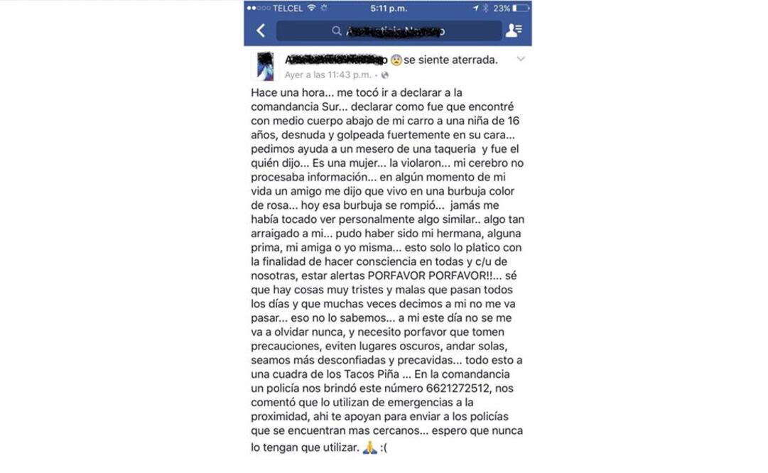 En su mensaje, compartido por más de 720 veces, la usuaria de la red social publicó: “... pedimos ayuda a un mesero de una taquería y fue el quién dijo... Es una mujer... la violaron...” (Especial)