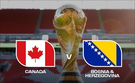 Canadá vs Bosnia y Herzegovina: EN VIVO - Jornada 1 – Grupo B – Mundial 2026
