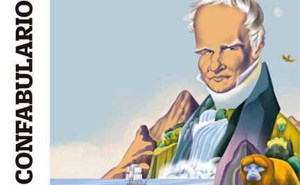 Confabulario; Alexander Von Humboldt - El Universo del Viajero.