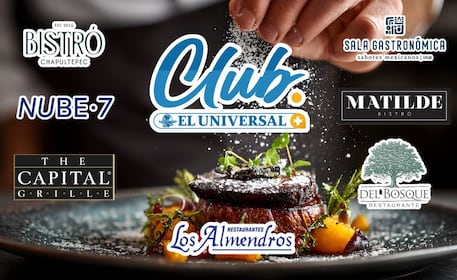 7 restaurantes gourmet en CDMX con descuentos exclusivos para socios de Club EL UNIVERSAL